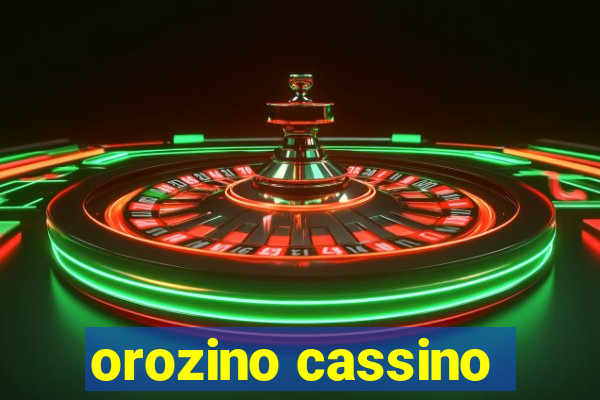 orozino cassino